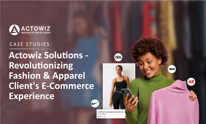 thumb-Case-Study-Actowiz-Solutions-Revolutionizing-Fashion-Apparel-Clients-E-Commerce-Experience